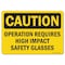 Signmission OSHA Decal, Operation Requires High Impact Glasses, 10in X 7in Decal, 7" H, 10" W, Landscape OS-CS-D-710-L-19215 - alternate 1